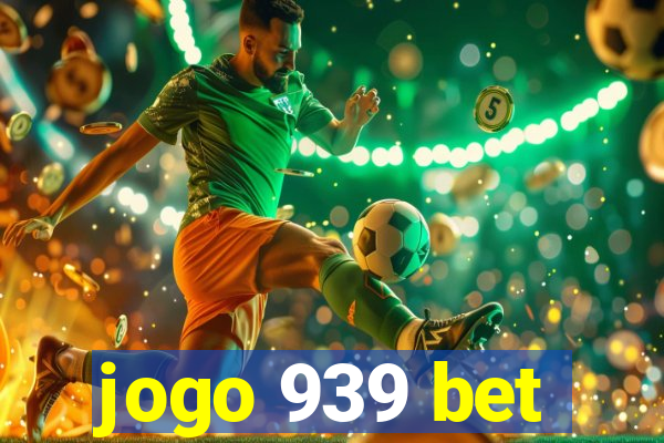 jogo 939 bet